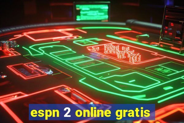 espn 2 online gratis